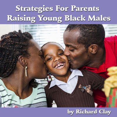 Strategies For Parents Raising Young Black Males